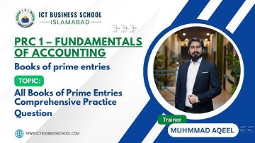 PRC 1–Fundamentals of Accounting | Lecture by Muhammad Aqeel | ICT Business School
