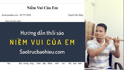 Hướng dẫn thổi sáo Niềm Vui Của Em | Saotrucbaohieu.com