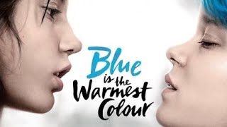 Blue Is the Warmest Colour (2013) Movie || Léa Seydoux, Adèle Exarchopoulos || Review and Facts