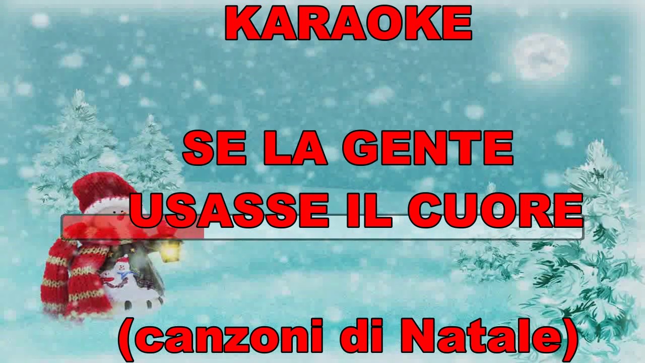 Canzoni Di Natale Karaoke.Karaoke Se La Gente Usasse Il Cuore Canzoni Di Natale Con Testo Youtube