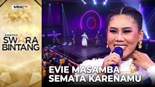 Evie Masamba - Semata Karenamu | KONTES SWARA BINTANG