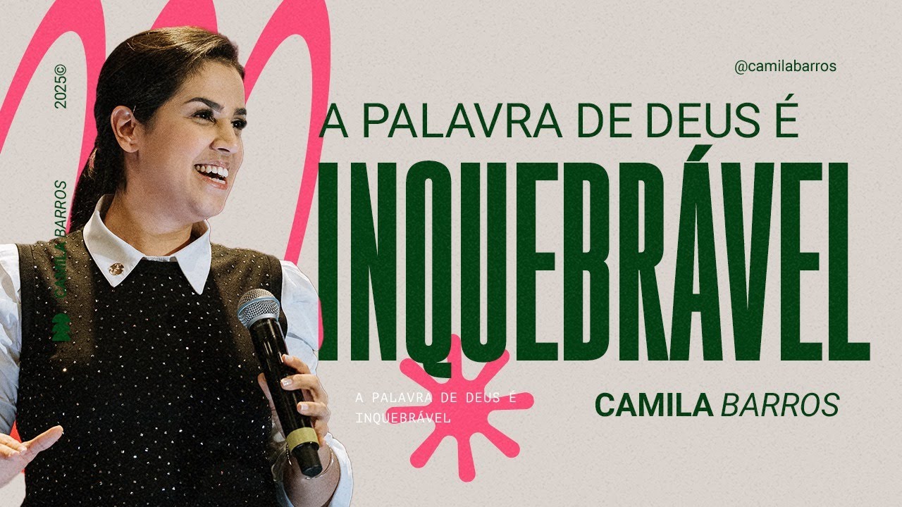 A PALAVRA DE DEUS É INQUEBRÁVEL | Camila Barros