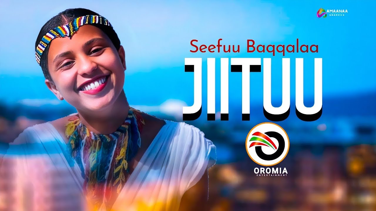 Seefuu Baqqalaa Jiituu Oromo Music HD 2022