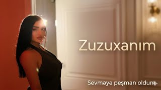 Zuzuxanim - Sevməyə Peşman Oldum 2026 Yeni Klip