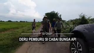 [FULL] Deru Pemburu Si Cabai Bunga Api | SI OTAN (11/02/22)