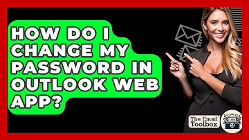 How Do I Change My Password In Outlook Web App? - TheEmailToolbox.com
