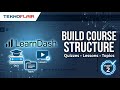 LearnDash Part 2 — Build Course Structure: Quizzes, Lessons & Topics | #TeknoFlair