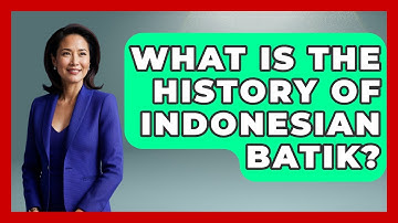 What Is The History Of Indonesian Batik? - Exploring Southeast Asia