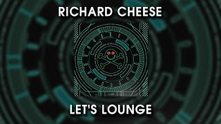 Richard Cheese - Let&#39;s Lounge