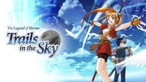 The Legend of Heroes: Trails in the Sky full gameplay walkthrough part 7 (no commentary)