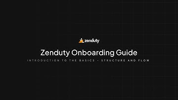 Tutorial 1 - Introducing Zenduty