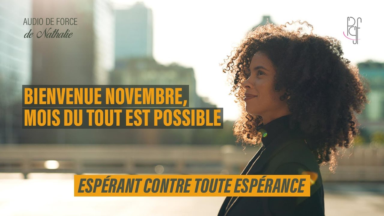 Bienvenue Novembre, mois du tout est possible | Audio de force - YouTube