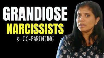 Grandiose narcissists: how to co-parent with them
