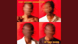 If You Care - Post-Modern Connection