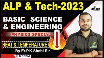 BASIC SCIENCE ENGINEERING | HEAT AND TEMPERATURE | RRB ALP 2023 | #4 | BY P.K.SHAHI SIR | #GMADE