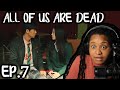 ALL OF US ARE DEAD EPISODE 7 REACTION!