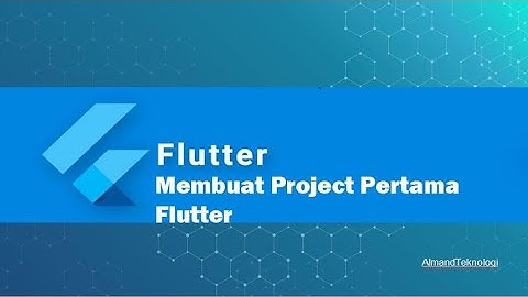 Part 3 - Membuat Project Pertama Flutter | Tutorial Flutter