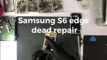 How to repair Samsung s6 edge dead not booting problem