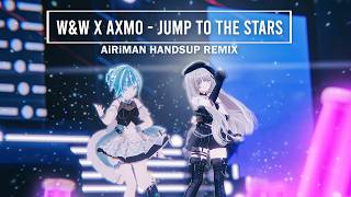 W&W x AXMO - Jump To The Stars (AiRiMAN HandsUp short remix)