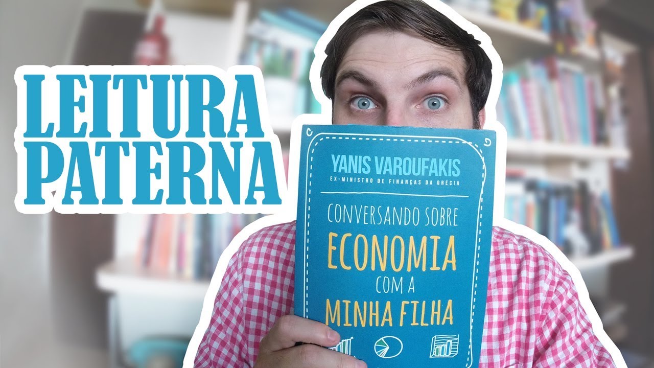 CONVERSANDO SOBRE ECONOMIA COM A MINHA FILHA | Leitura Paterna - YouTube