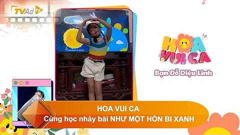 HOA VUI CA | Cùng học nhảy bài NHƯ MỘT HÒN BI XANH