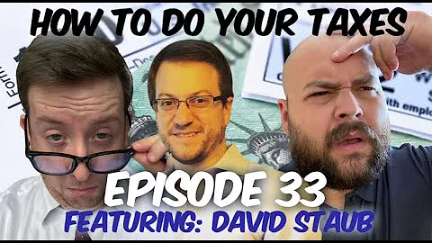Episode 33: How To Do Your Taxes (Featuring: David...