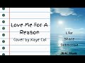 Love Me For A Reason - Boyzone (Kaye Cal Cover) LYRIC VIDEO
