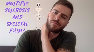 Multiple Sclerosis and Skeletal Pain? Serious pain in my neck!