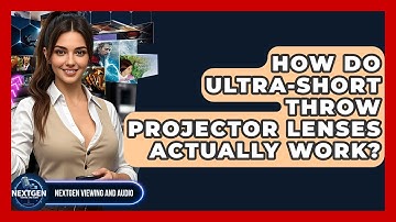 How Do Ultra-short Throw Projector Lenses Actually Work? - NextGen Viewing and Audio