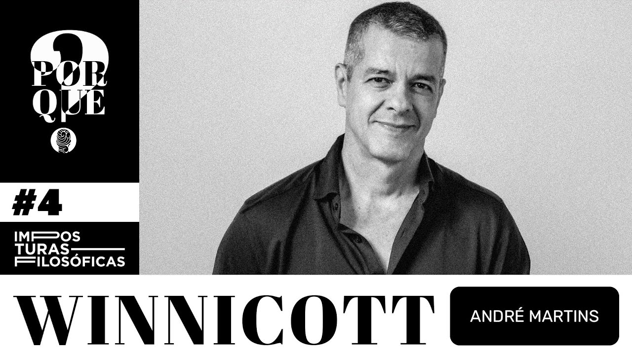 #4 Por que Winnicott? (com André Martins) | Imposturas Filosóficas