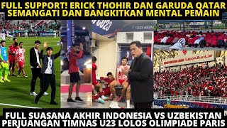 FULL SUASANA AKHIR INDONESIA VS UZBEKISTAN 0-2. SUPORTER DAN ERICK THOHIR BANGKITKAN MENTAL PEMAIN