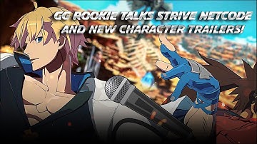 Guilty Gear Rookie Briefly Talks Rollback, Strive Beta and New Character Trailer!