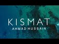 Ahmad hussain  kismat  lyric