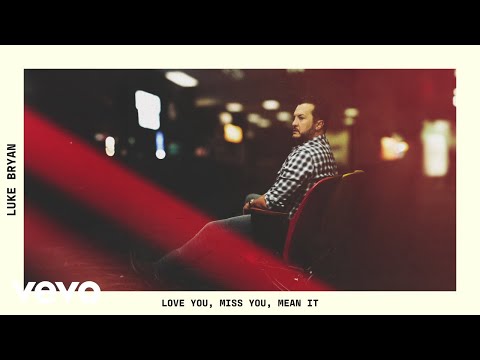 Luke Bryan – Love You, Miss You, Mean It (Official Audio)