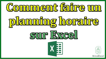 Comment faire un planning horaire sur Excel