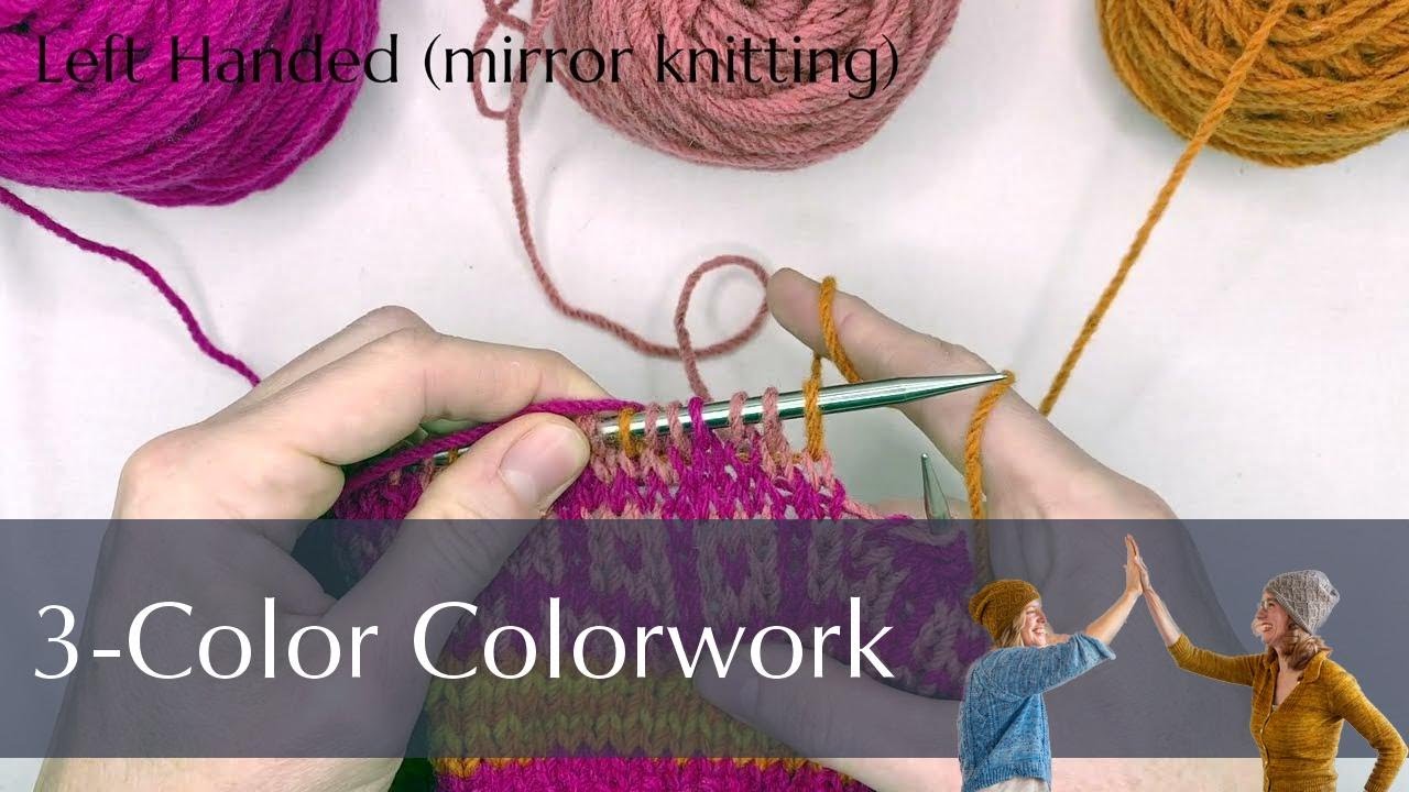 Three Color Stranded Knitting: Stranding with Two Hands for Left Handed Knitters