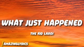 The Kid LAROI - WHAT JUST HAPPENED
