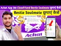 Achat App Me Close Friend Bestie Soulmate छुपाएं कैसे | PK MAURYA 3.0 #achat #bestie #soulmate