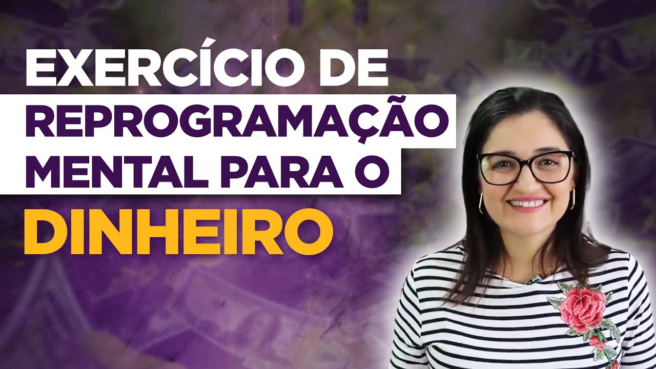 Exercício de Reprogramação Mental para o dinheiro