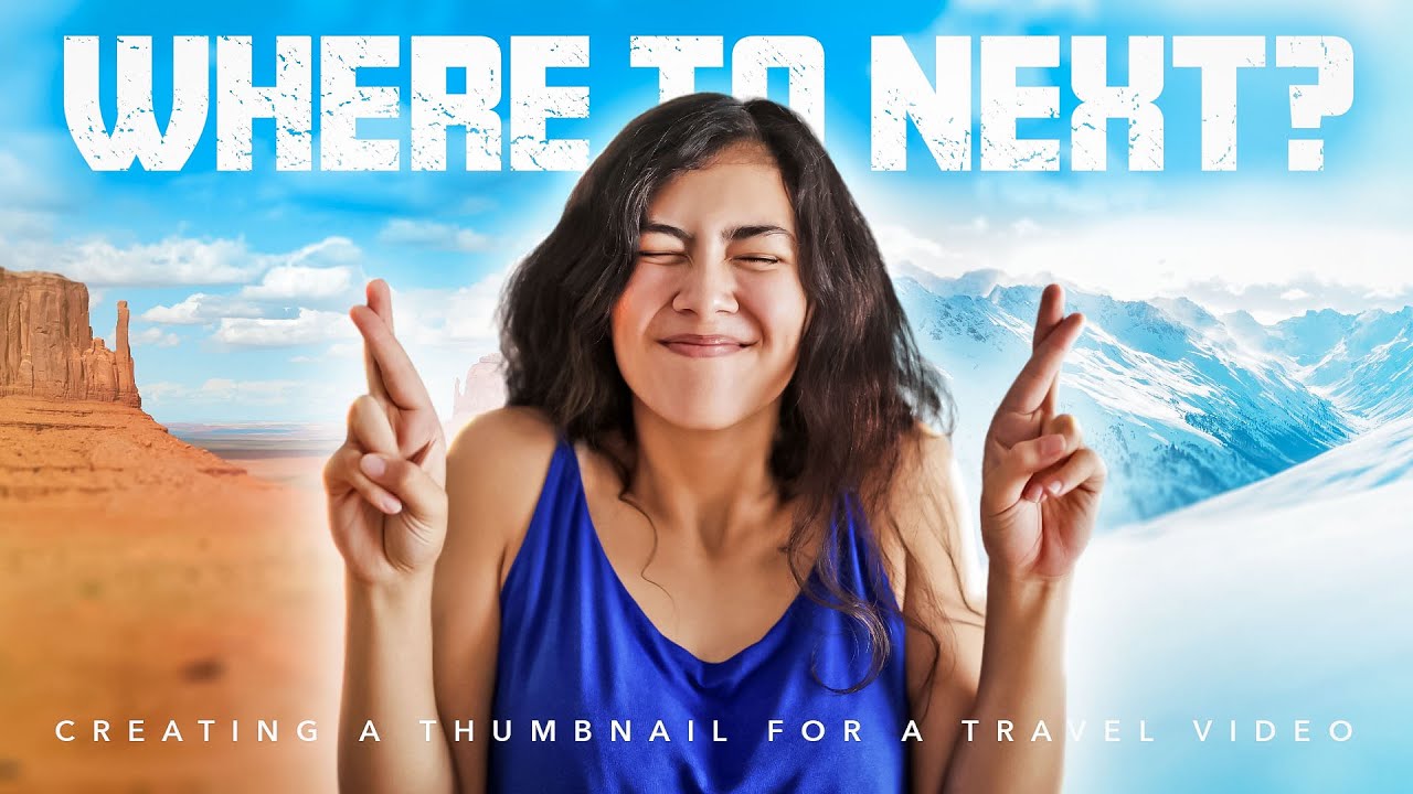 Creating a Thumbnail for a Travel Video