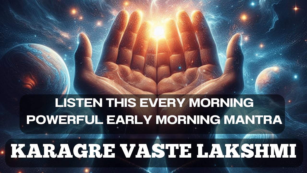 Karagre Vasate Lakshmi  POWERFUL MORNING MANTRA for POSITIVITY PROSPERITY  ABUNDANCE