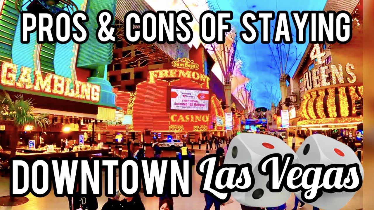 Downtown Las Vegas - Pro'S And Con'S - Fremont Street Experience - Youtube