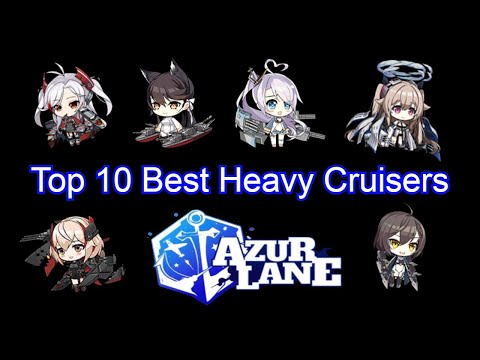 Top 10 Best Heavy Cruisers | Azur Lane