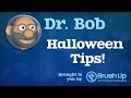 Dr bob halloween tips