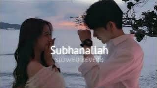 Subhanallah (slowed reverb)