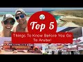 ARUBA: Top 5 Things To Know Before You Go