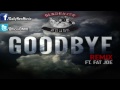 Video Goodbye Ft. Fat Joe Slaughterhouse