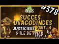 1h/jour pour finir Dofus, Episode 378 : Succès Dragodindes Part.4 &amp; Justiciers &amp; Pwak Part.7 !