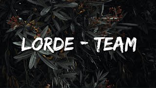 Lorde - Team (Lyrics) (Deep Edit) Tik tok version