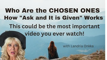 Who Are the CHOSEN ONES | How Ask and It is Given Works |This Will SHOCK You | Landria Onkka
